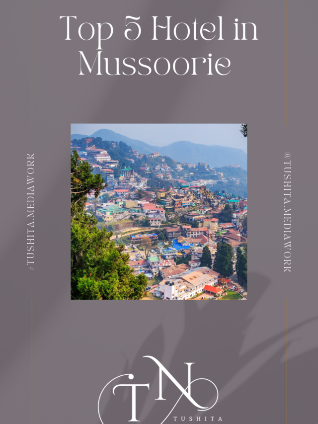 Top 5 Hotels in Mussoorie