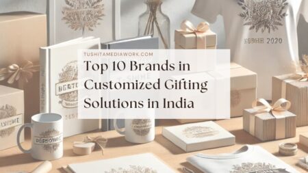 Top 10 Brands in Customized Gifting Solutions in India